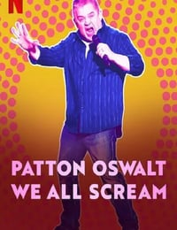 Patton Oswalt: We All Scream